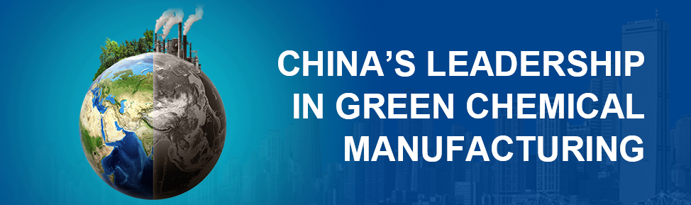 China’s Leadership in Green Chemical Manufacturing